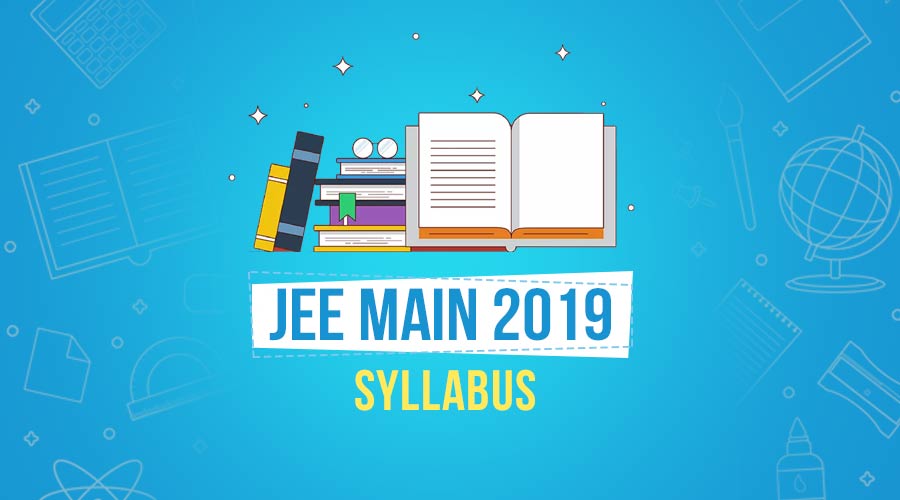 JEE Main 2019 Syllabus and Important topics